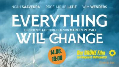 Der GRÜNE Film „Everything will change“ @ Filmpalast
