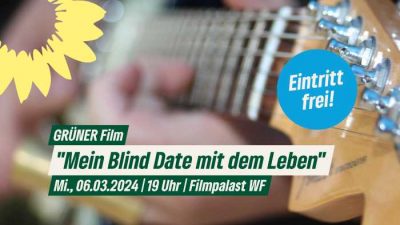 Der GRÜNE Film "Mein Blind Date mit dem Leben" @ Filmpalast Wolfenbüttel